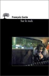 Sur le rock, F. Gorin