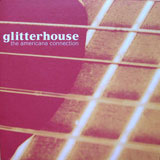 Glitterhouse, The American Connection