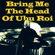 Pochette Bring Me The Head Of Ubu Roi